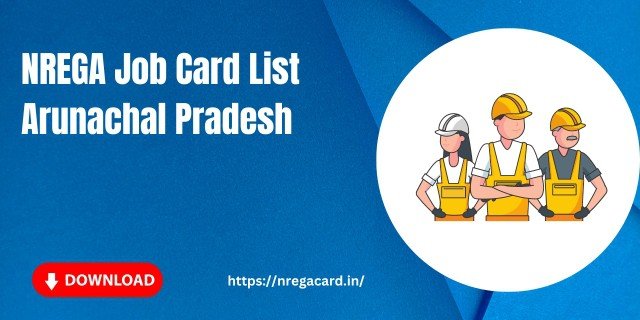 Arunachal Pradesh NREGA Job Card List 